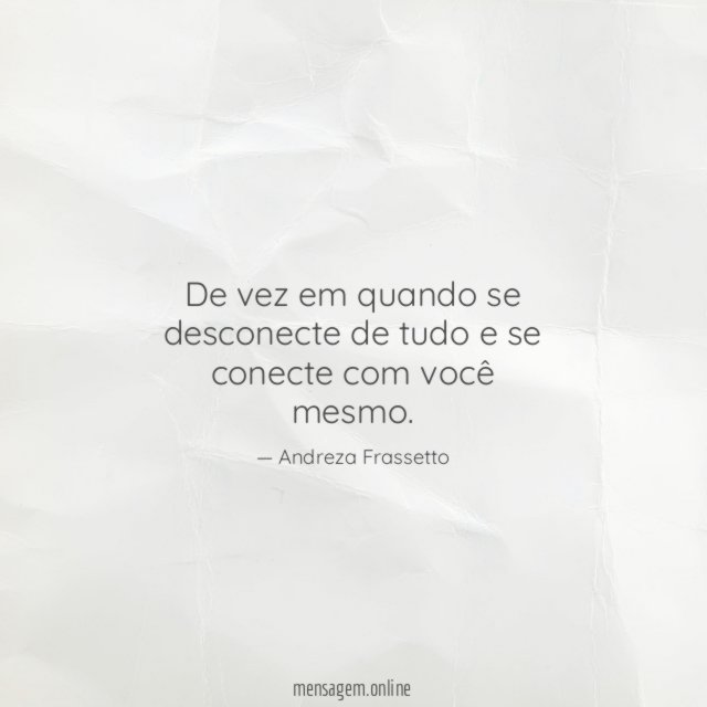 De vez em quando se desconecte