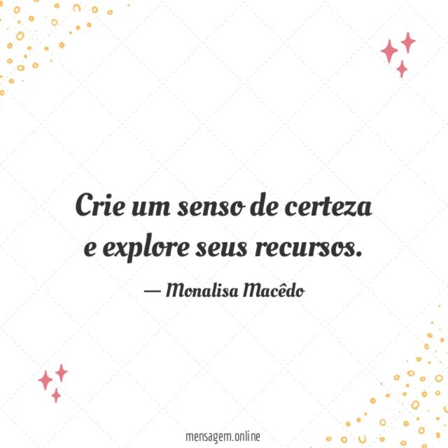 Crie um senso de certeza