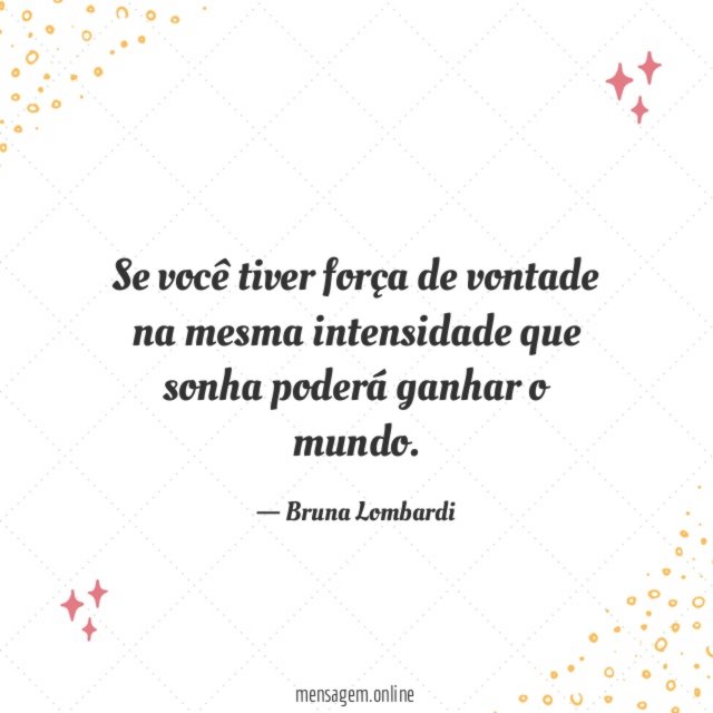 Se você tiver força de vontade