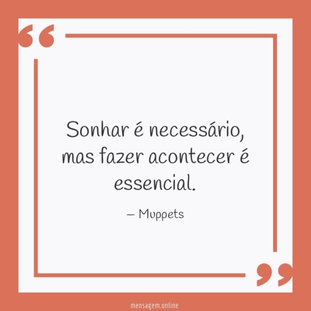 Fazer acontecer é essencial