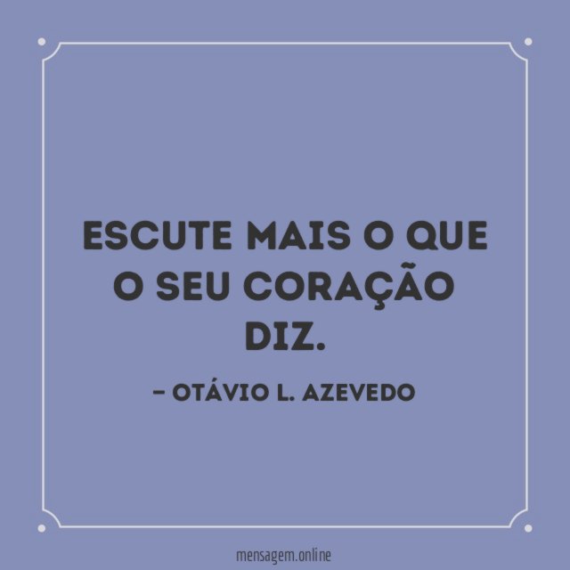 Escute mais o que o seu