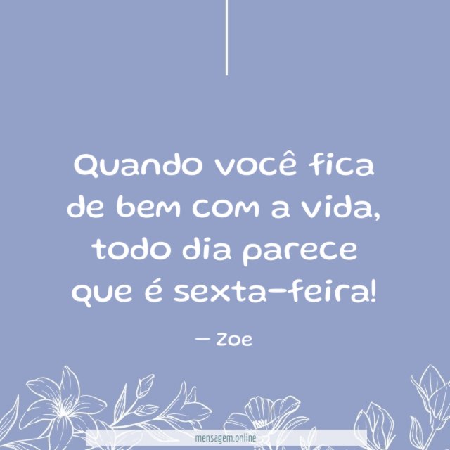 Todo dia parece que é sexta-feira