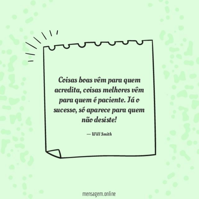 Coisas boas vêm para quem