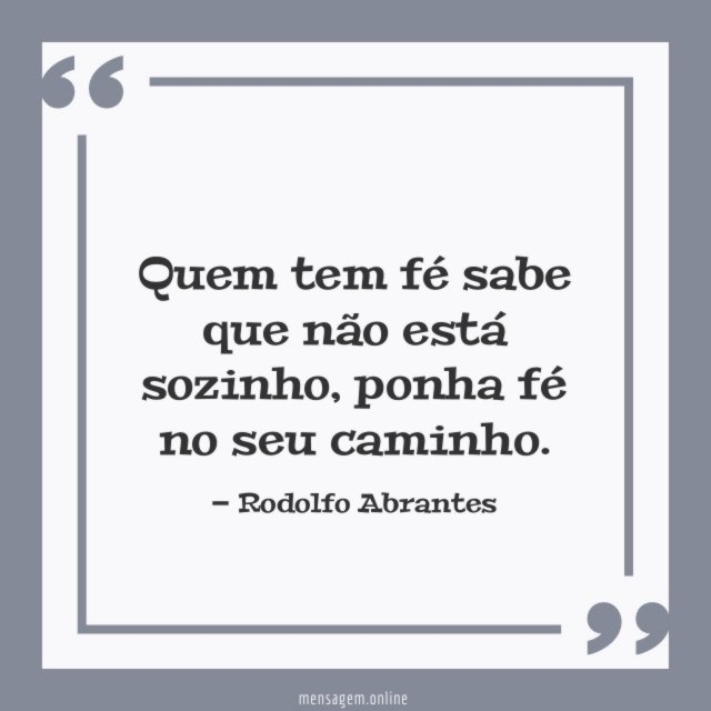 Quem tem fé sabe que
