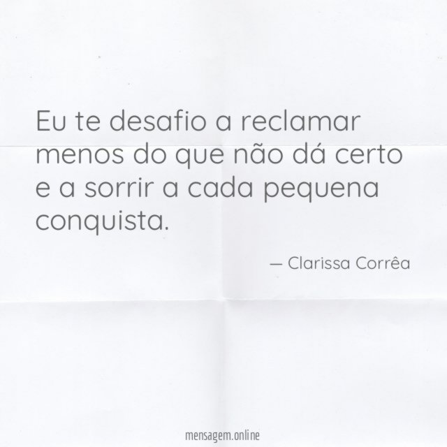 Eu te desafio a reclamar menos