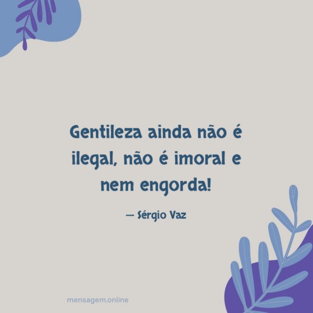 Gentileza ainda não