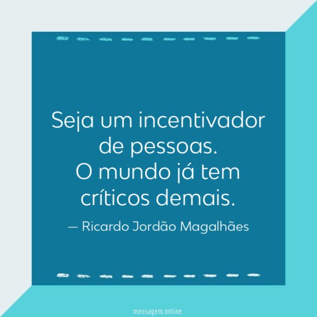 Seja um incentivador
