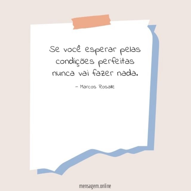 Se você esperar pelas