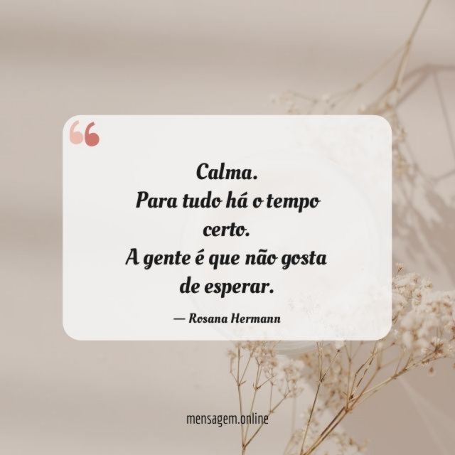 Não gosta de esperar