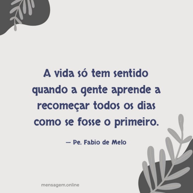 A vida só tem sentido