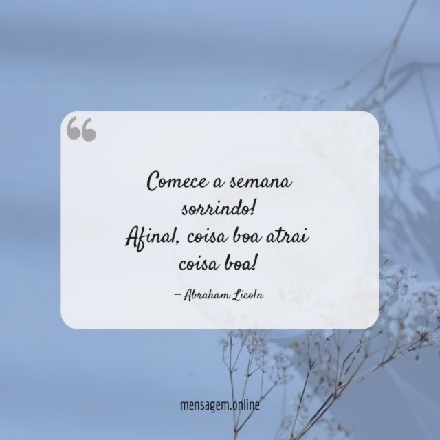 Comece a semana sorrindo