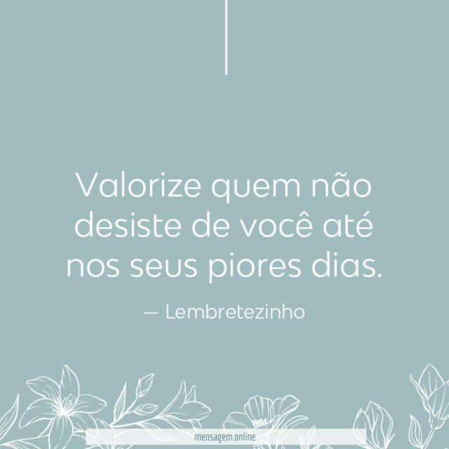 Quem não desiste de você