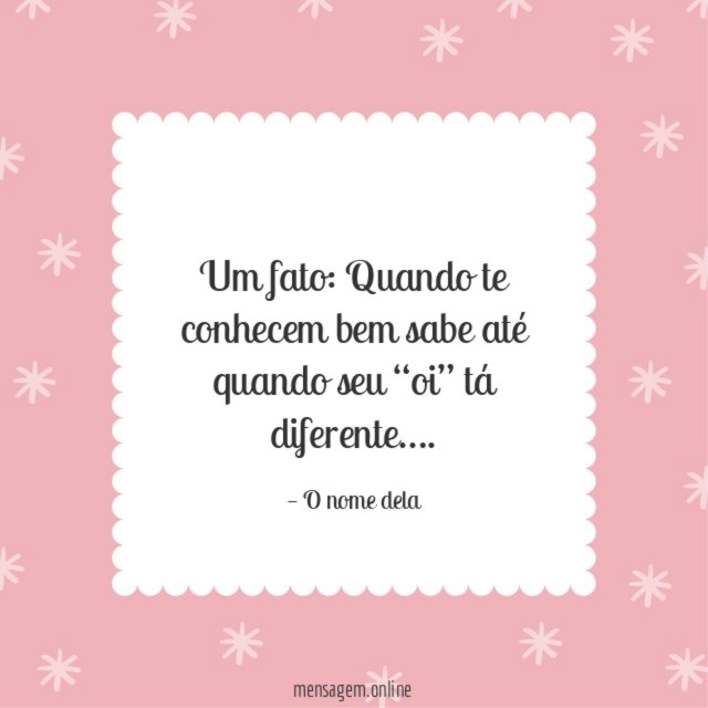 Quando te conhecem bem