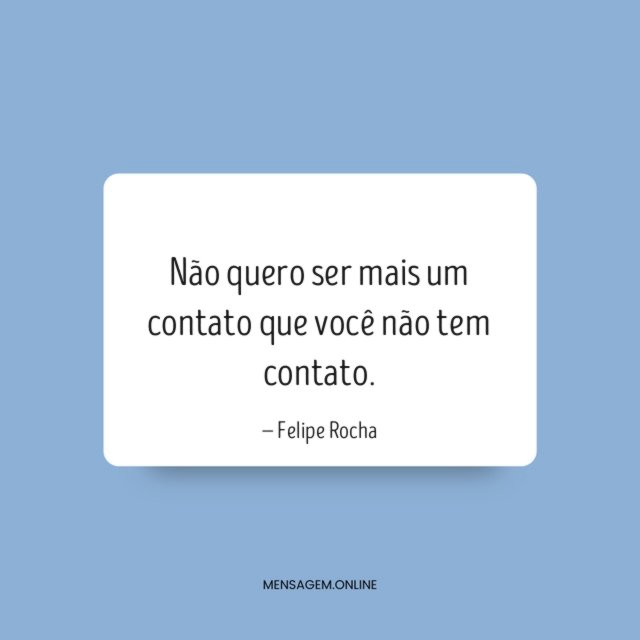 Não quero ser mais um contato