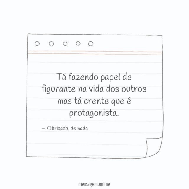 Tá fazendo papel de figurante