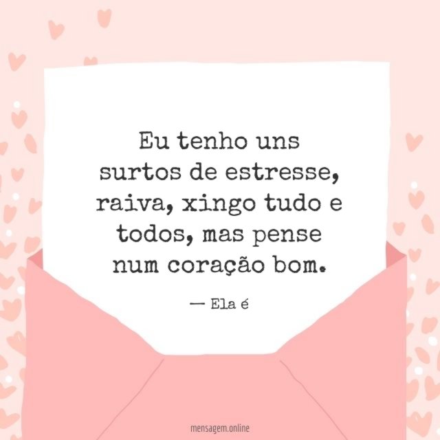 Eu tenho uns surtos de estresse
