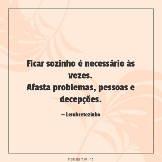 Ficar sozinho é necessário às vezes