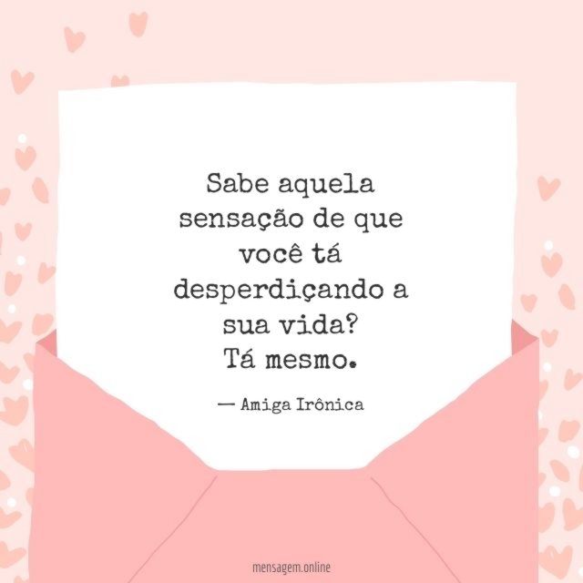 Desperdiçando a sua vida