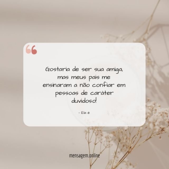 Gostaria de ser sua amiga