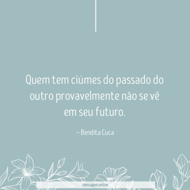 Quem tem ciúmes do passado