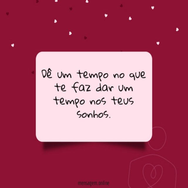 Dar um tempo nos teus sonhos