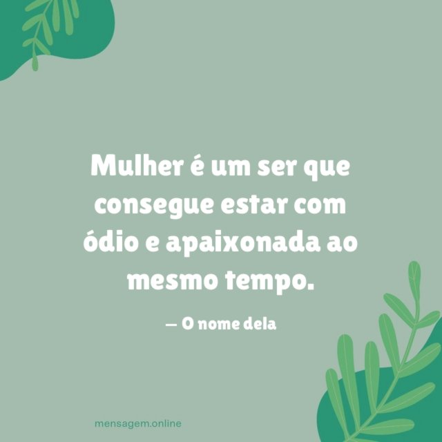 Estar com ódio e apaixonada