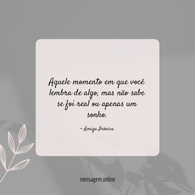 Se foi real ou apenas um sonho