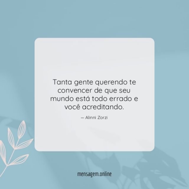 Tanta gente querendo te convencer