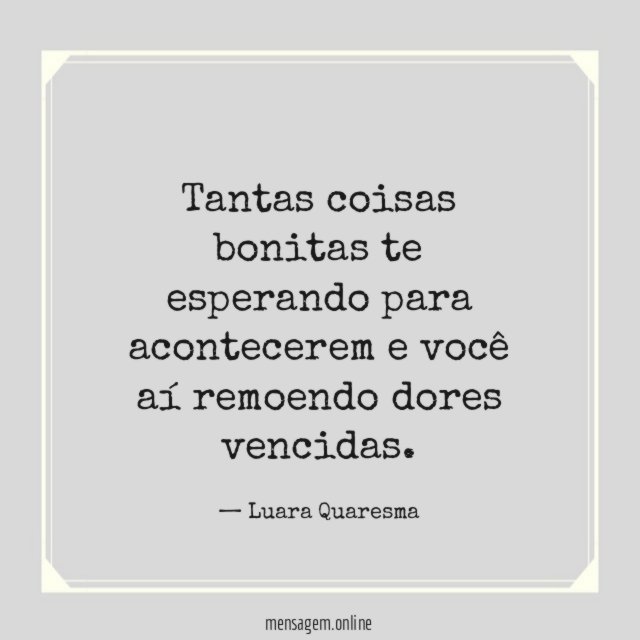 Tantas coisas bonitas te esperando