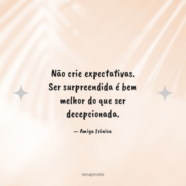 Não crie expectativas