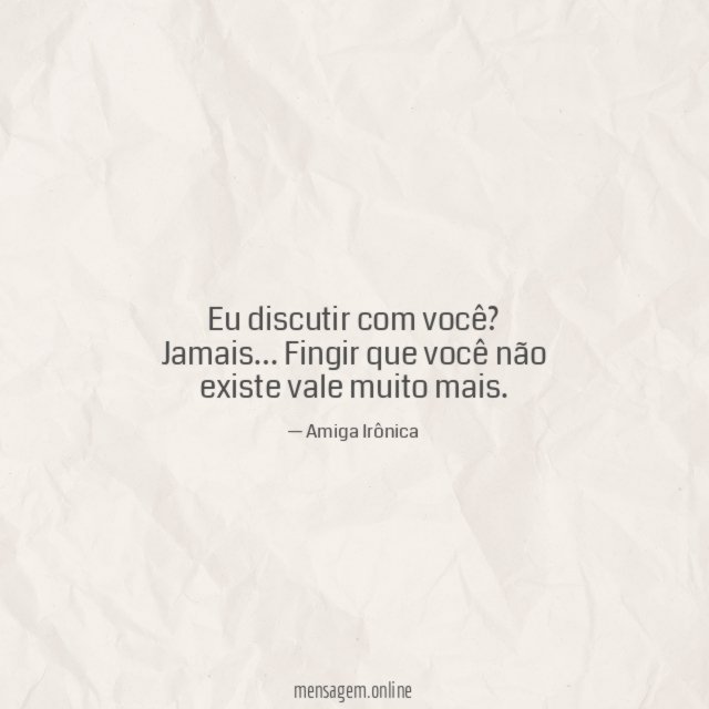 Eu discutir com você?