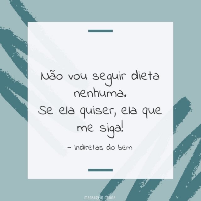 Não vou seguir dieta nenhuma