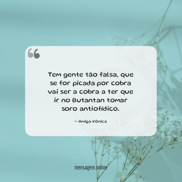 Que se for picada por cobra