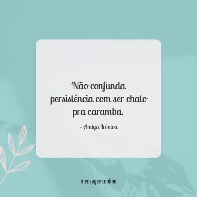 Não confunda persistência
