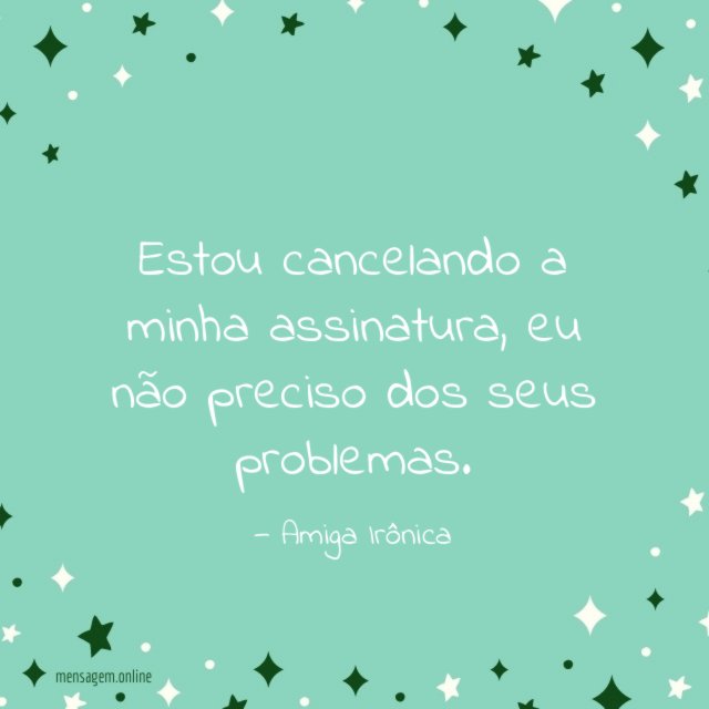 Estou cancelando a minha assinatura