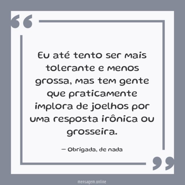 Mais tolerante e menos grossa