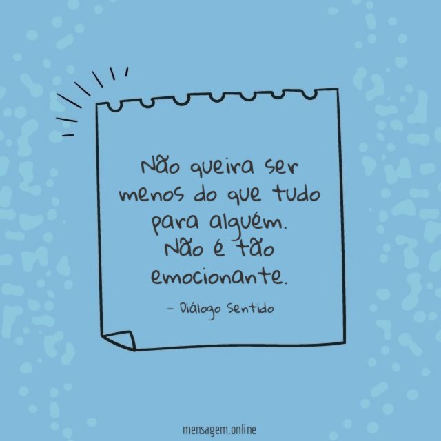 Não queira ser menos