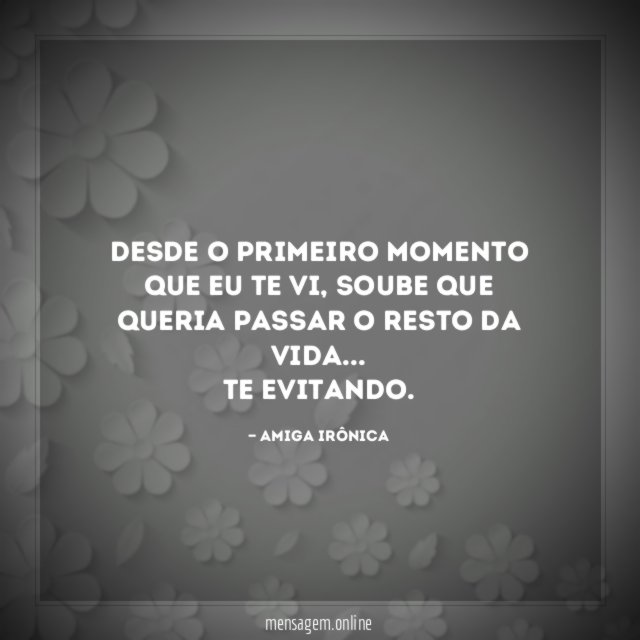 Desde o primeiro momento