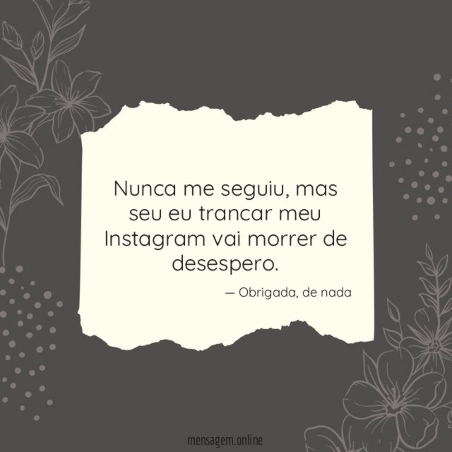 Nunca me seguiu