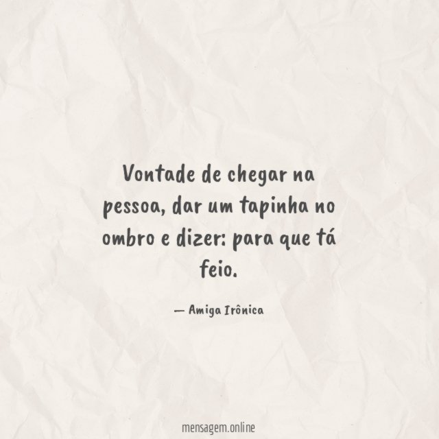 Para que tá feio