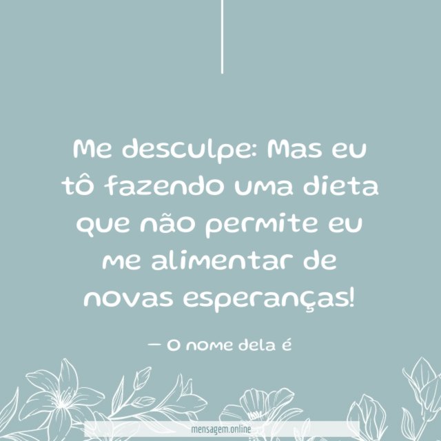 Eu tô fazendo uma dieta