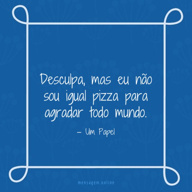 Para agradar todo mundo