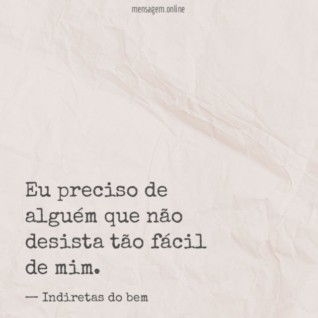 Não desista tão fácil de mim