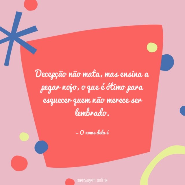 Mas ensina a pegar nojo