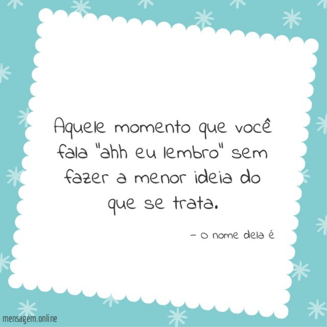 Aquele momento que você fala