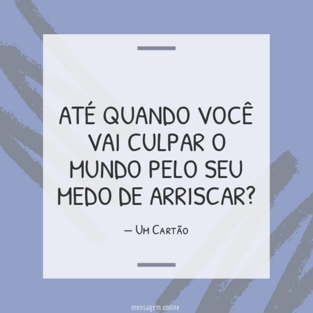 Seu medo de arriscar