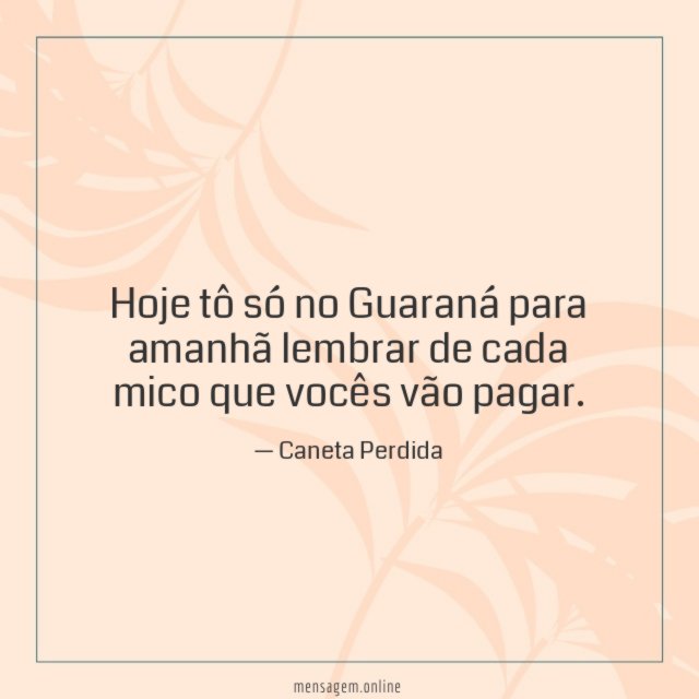 Hoje tô só no Guaraná