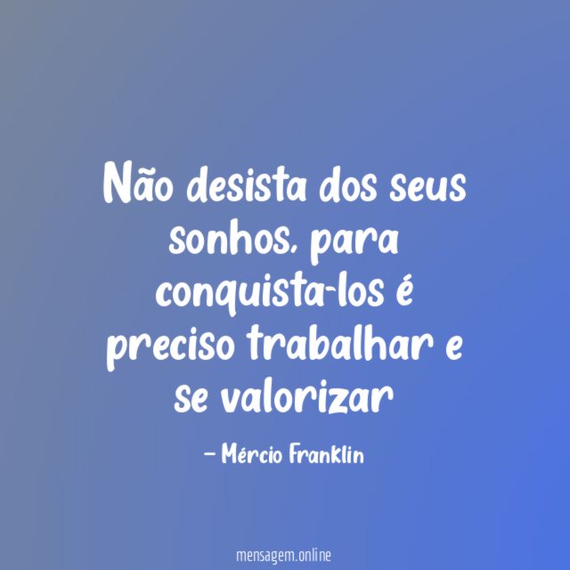 Não desista dos seus sonhos