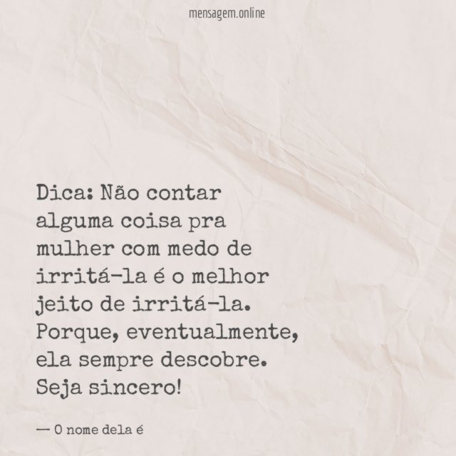 O melhor jeito de irritá-la