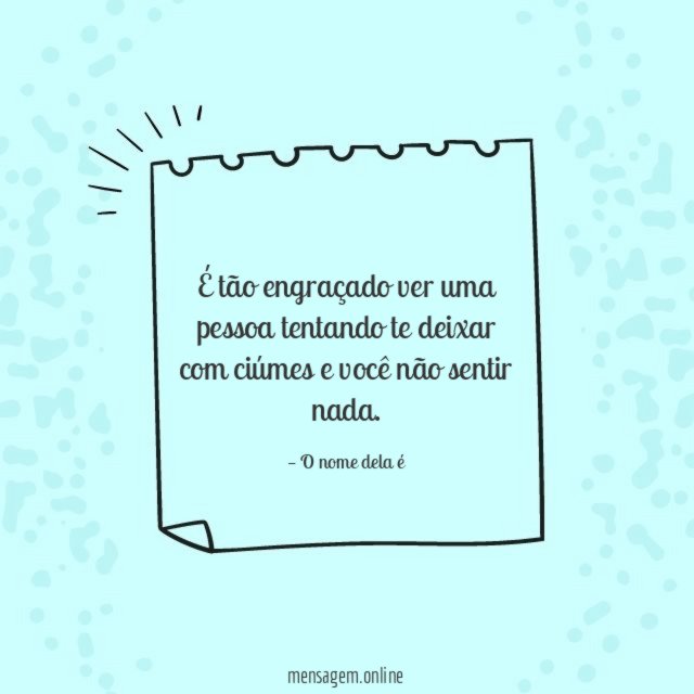 É tão engraçado ver uma pessoa
